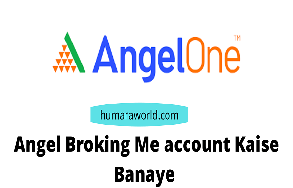 Angel Broking Me account Kaise Banaye